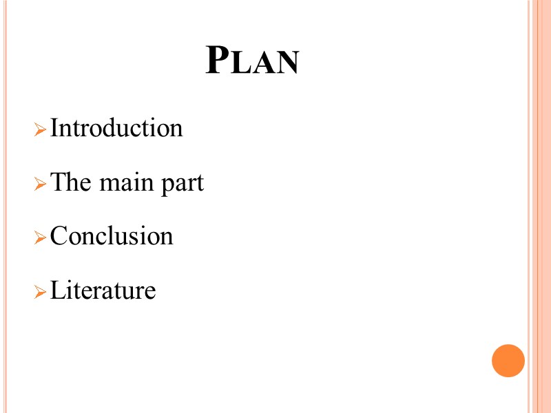 Plan Introduction The main part Conclusion Literature